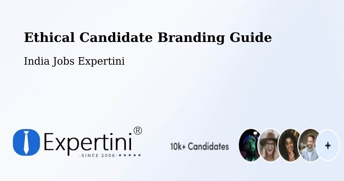 Ethical Candidate Branding Guide - India Jobs Expertini